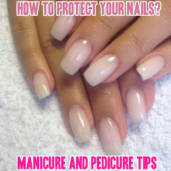 Protect Nails - Manicure - Pedicure