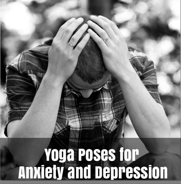Yoga Poses for Anxiety and Depression
